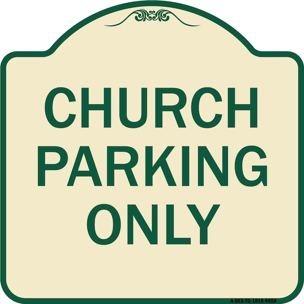 Designer Series-Church Parking Only, Tan & Green Heavy-Gauge Aluminum, 18" x 18", TG-1818-9858